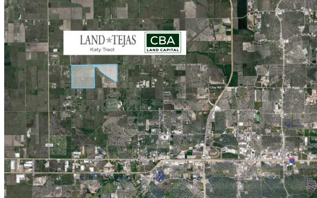 CBA Land Capital Closes on 1,039 Acres in Katy – Land Tejas Plans 3,000 Homes