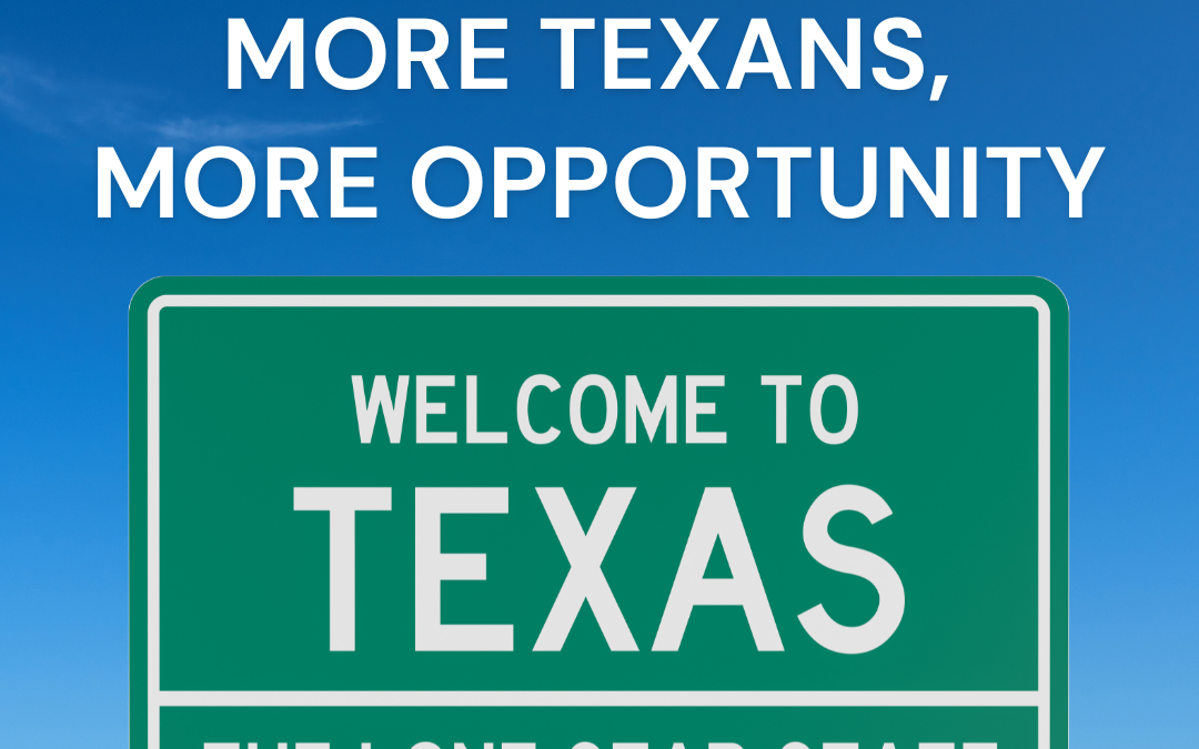 More Texans, More Opportunity