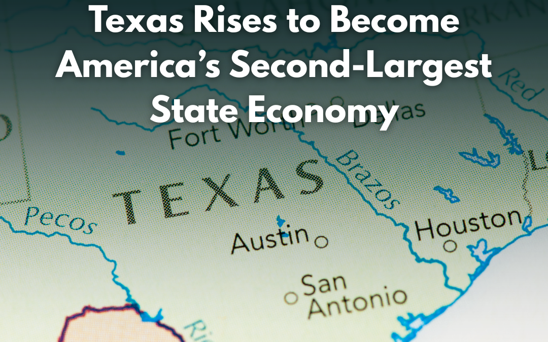 Texas Rises to Become America’s Second-Largest State Economy
